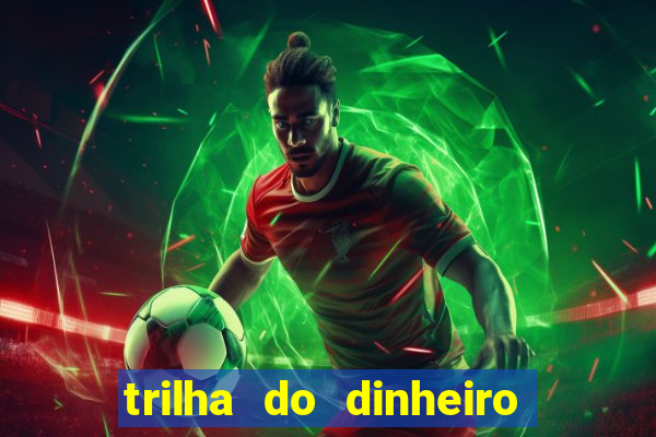 trilha do dinheiro gemeos investem